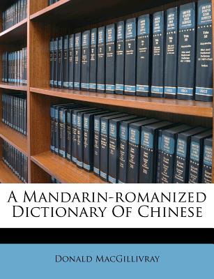 A Mandarin-Romanized Dictionary of Chinese
