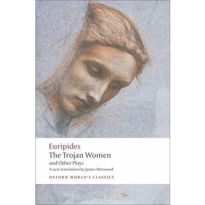 The Trojan Women and Other Plays