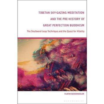 Tibetan Sky-Gazing Meditation and the Pre-History of Great Perfection Buddhism