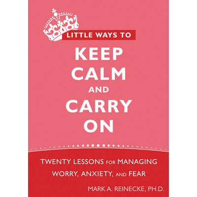 Little Ways to Keep Calm and Carry on