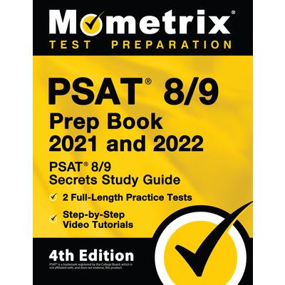 PSAT 8/9 Prep Book 2021 and 2022 - PSAT 8/9 Secrets Study Guide, 2 Full-Length Practice Tests, Step-by-Step Video Tutorials