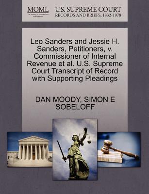 Leo Sanders and Jessie H. Sanders, Petitioners, V. Commissioner of Internal Revenue et al. U.S. Supreme Court Transcript of Record with Supporting Pleadings