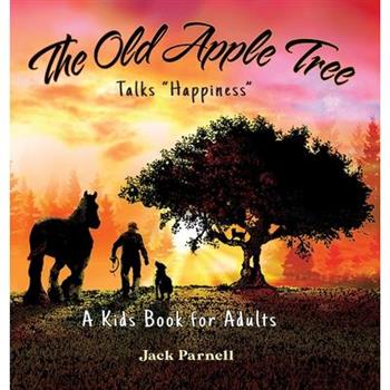 The Old Apple Tree Talks Happiness