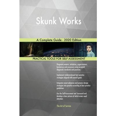 Skunk Works A Complete Guide - 2020 Edition