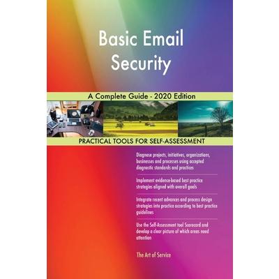 Basic Email Security A Complete Guide － 2020 Edition