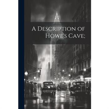 A Description of Howe’s Cave;