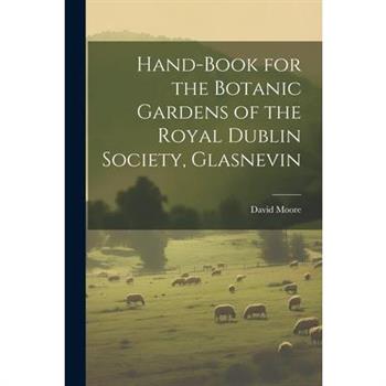 Hand-Book for the Botanic Gardens of the Royal Dublin Society, Glasnevin