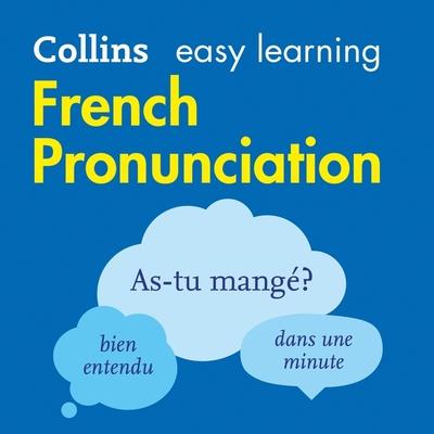 Collins Easy Learning French -- French Pronunciation: Lib/E | 拾書所