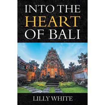 Into the Heart of Bali