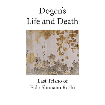 Dogen’s Life and Death