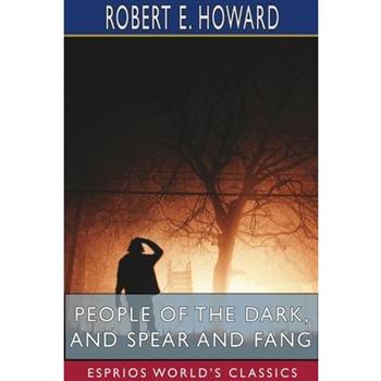 People of the Dark, and Spear and Fang (Esprios Classics)