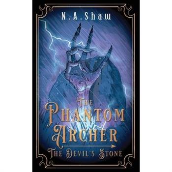 The Phantom Archer, The Devil’s Stone