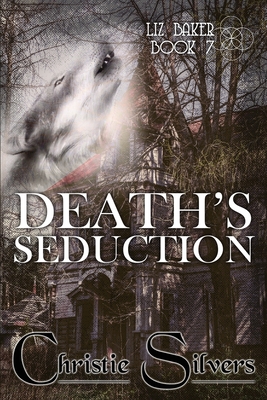 Death’s Seduction (Liz Baker, Book 7)