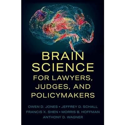 Brain Science for Lawyers, Judges, and Policymakers