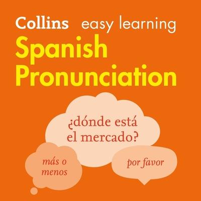 Collins Easy Learning Spanish -- Spanish Pronunciation: Lib/E | 拾書所
