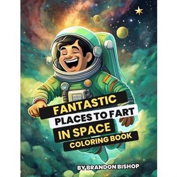 Fantastic Places to Fart in Space Coloring Book