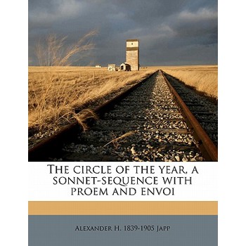 The Circle of the Year, a Sonnet-Sequence with Proem and Envoi
