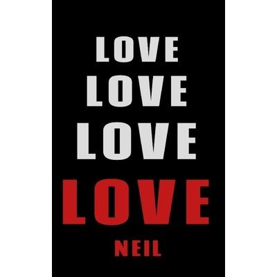 Love Love Love LOVE Neil