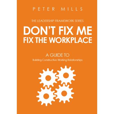 Don’t Fix Me, Fix the Workplace