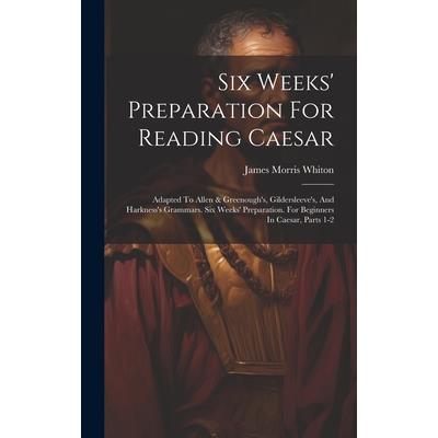 Six Weeks' Preparation For Reading Caesar | 拾書所