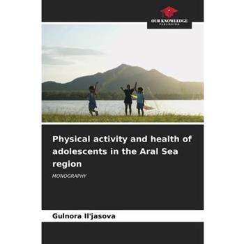 Physical activity and health of adolescents in the Aral Sea region