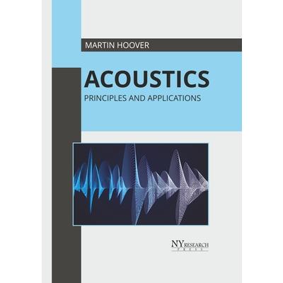 Acoustics: Principles and Applications