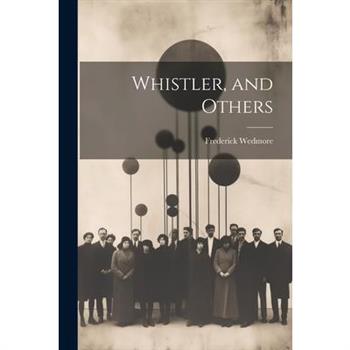 Whistler, and Others