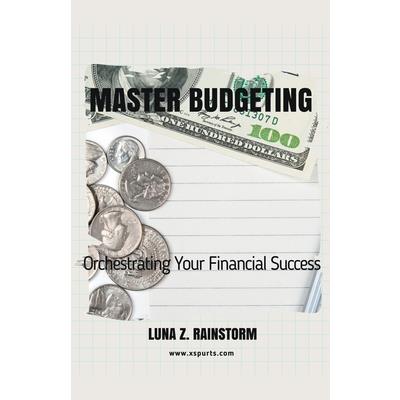 Master Budgeting Orchestrating Your Financial Success | 拾書所