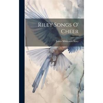 Riley Songs o’ Cheer