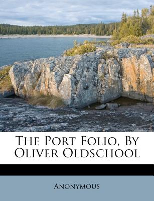 The Port Folio, by Oliver Oldschool