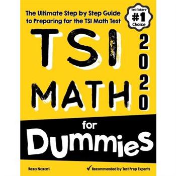 TSI Math for DummiesThe Ultimate Step by Step Guide to Preparing for the TSI Math Test