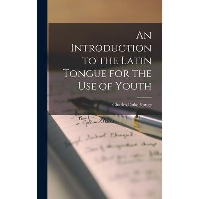 An Introduction to the Latin Tongue for the Use of Youth | 拾書所
