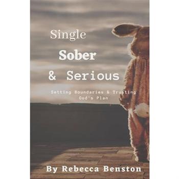 Single, Sober, & Serious