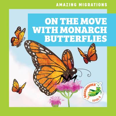 On the Move with Monarch Butterflies