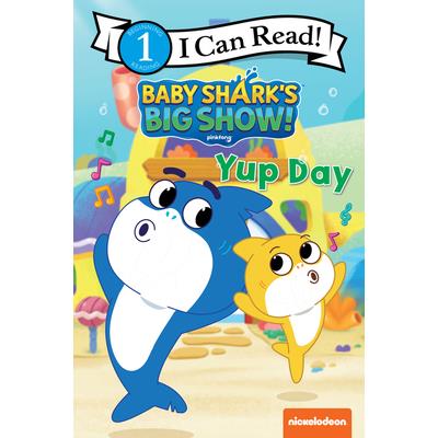 Baby Shark’s Big Show!: Yup Day