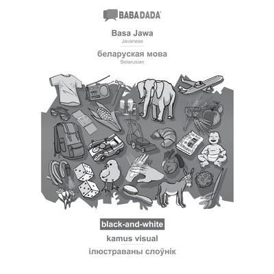 BABADADA black-and-white, Basa Jawa - Belarusian (in cyrillic script), kamus visual - visual dictionary (in cyrillic script)