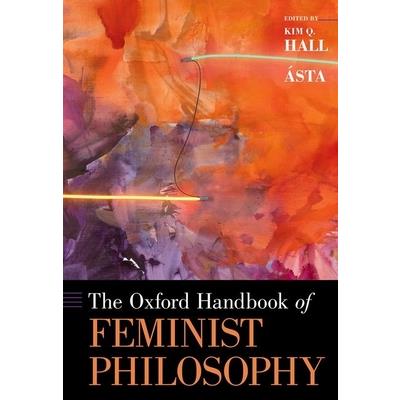 The Oxford Handbook of Feminist Philosophy