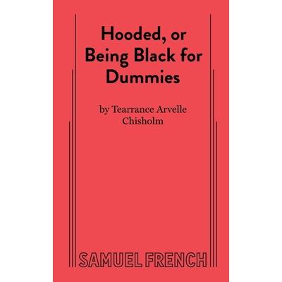 Hooded, or Being Black for Dummies