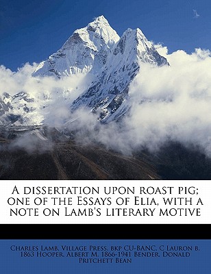 explain the theme of the essay a dissertation upon roast pig