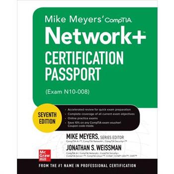 Mike Meyers’ Comptia Network+ Certification Passport, Seventh Edition (Exam N10-008)