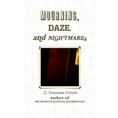 Mourning, Daze, and Nightmares