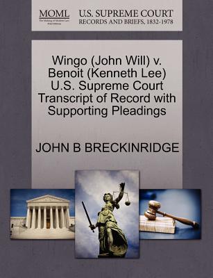 Wingo (John Will) V. Benoit (Kenneth Lee) U.S. Supreme Court Transcript of Record with Supporting Pleadings