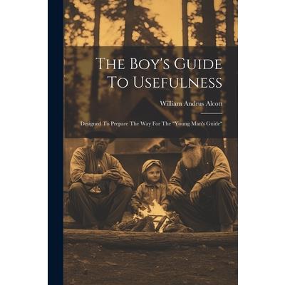 The Boy’s Guide To Usefulness