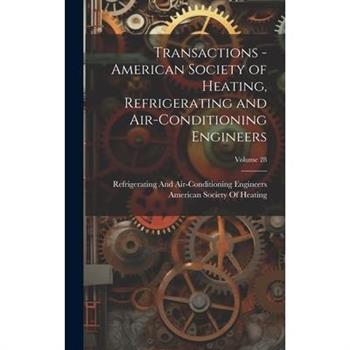 Transactions - American Society of Heating, Refrigerating and Air-Conditioning Engineers; Volume 28