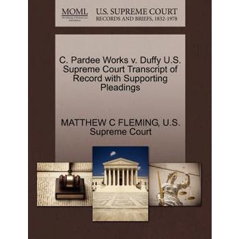 C. Pardee Works V. Duffy U.S. Supreme Court Transcript of Record with Supporting Pleadings