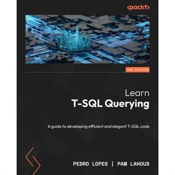 Learn T-SQL Querying - Second Edition