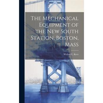 The Mechanical Equipment of the New South Station, Boston, Mass