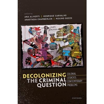 Decolonizing the Criminal Question