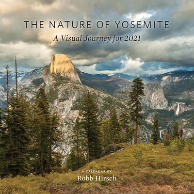 The Nature of Yosemite 2021 CalendarTheNature of Yosemite 2021 CalendarA Visual Journey