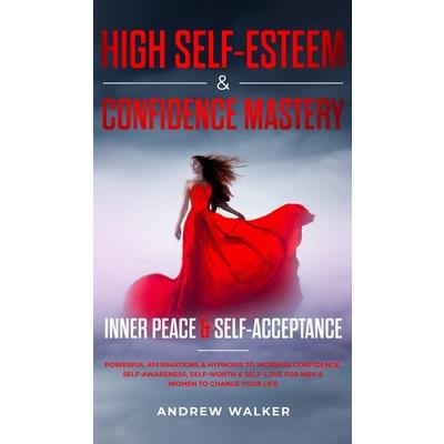 High Self-Esteem & Confidence Mastery